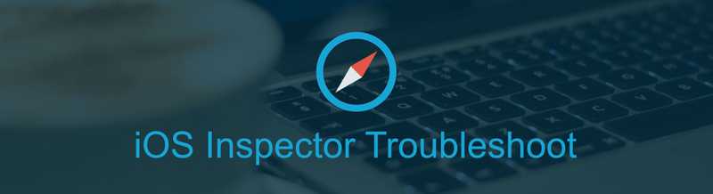 iOS Inspector Troubleshoot